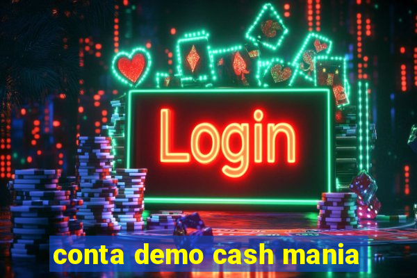 conta demo cash mania